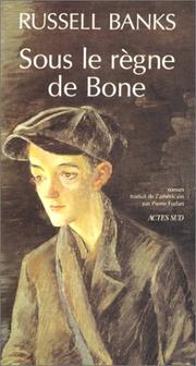 Cover of: Sous le règne de Bone by Russell Banks