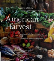 Cover of: American harvest: fifty premier chefs share their favorite recipes from America's regional cuisine