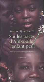 Cover of: Sur les traces d'Amkoullel, l'enfant peul