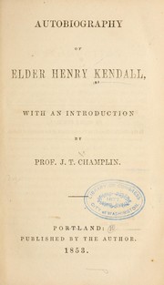 Cover of: Autobiography of Elder Henry Kendall by Henry Kendall