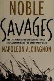 Cover of: Noble savages by Napoleon A. Chagnon
