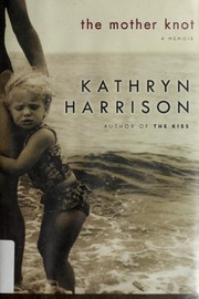 Cover of: The mother knot by Kathryn Harrison
