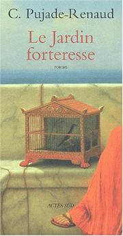 Cover of: Le jardin forteresse by Claude Pujade-Renaud
