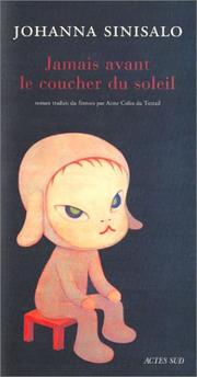 Cover of: Jamais avant le coucher du soleil by Johanna Sinisalo, Anne Colin du Terrail