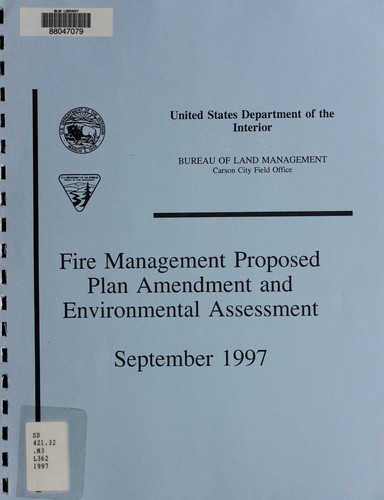 Fire management proposed plan amendment and environmental assessment by United States. Bureau of Land Management. Carson City Field Office
