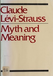 Cover of: Myth and meaning by Claude Lévi-Strauss