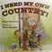 Cover of: I need my own country!
