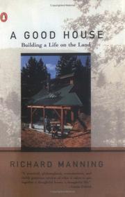 Cover of: A Good House: Building a Life on the Land