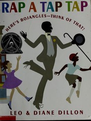 Cover of: Rap A Tap Tap, Here's Bojangles - Think of That! by Leo & Diane Dillon