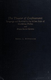 Cover of: The theater of confinement: language and survival in the milieu plays of Marieluise Fleisser and Franz Xaver Kroetz