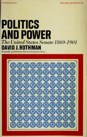 Cover of: Politics and power: the United States Senate, 1869-1901