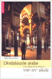 Cover of: L'Andalousie arabe : Une culture de la tolérance, VIIIe-XVe siècle