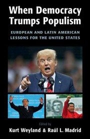 Cover of: When Democracy Trumps Populism: European and Latin American Lessons for the United States