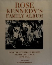 Cover of: Rose Kennedy's family album: from the Fitzgerald Kennedy private collection, 1878-1946