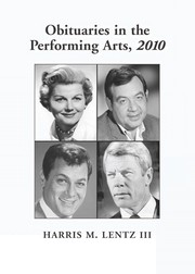 Cover of: Obituaries in the performing arts, 2010 by Harris M. Lentz