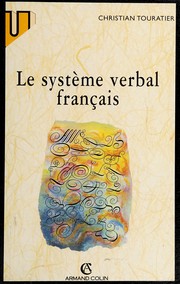 Cover of: Le système verbal français: description morphologique et morphématique