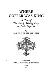 Cover of: Where copper was king by James North Wright