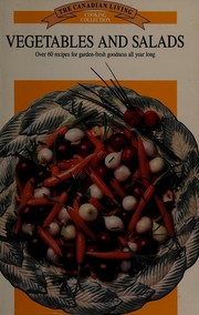 Cover of: VEGETABLES AND SALADS, The Canadian Living Cooking Collection by 