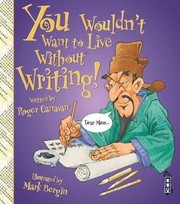 Cover of: You Wouldn't Want to Live Without Writing