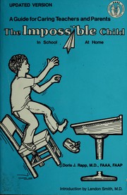 Cover of: The Impossible Child in School, at Home by Doris J. Rapp