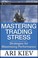 Cover of: Mastering trading stress