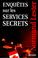 Cover of: Enquêtes sur les services secrets