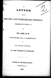 Cover of: A letter from the Hon. and Venerable Dr. Strachan, Archdeacon of York, U.C., to Dr. Lee, D.D. convener of a committee of the General Assembly of the Church of Scotland by Strachan, John