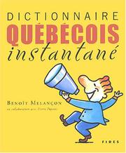 Cover of: Dictionnaire québécois instantané by Benoît Melançon