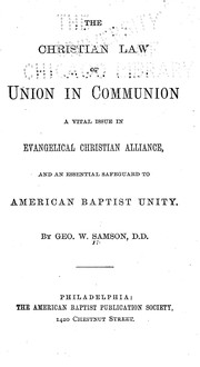 Cover of: The Christian law of union in communion a vital issue in evangelical Christian alliance by G. W. Samson