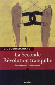 Cover of: La Seconde Revolution Tranquille by Gil Courtemanche