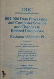 Cover of: DDC, Dewey decimal classification: 004-006 data processing and computer science and changes in related disciplines