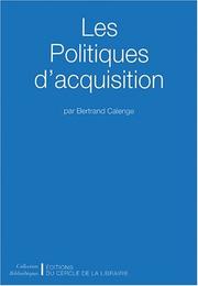 Cover of: Les politiques d'acquisition: constituer une collection dans une bibliothèque
