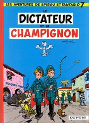 Cover of: Spirou et Fantasio, tome 7 : Le Dictateur et le champignon
