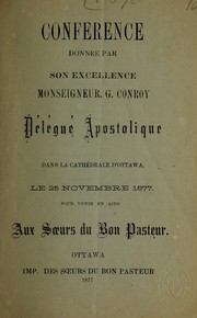 Cover of: Conference donnee  dans la cathedrale d'Ottawa, le 25 novembre 1877, pour venir en aide aux Soeurs du Bon Pasteur