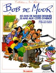 Cover of: Bob de Moor. 40 ans de bandes dessinées, 35 ans aux côtés d'Hergé by Pierre-Yves Bourdil, Bernard Tordeur