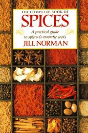 Cover of: The Complete Book of Spices: A Practical Guide to Spices and Aromatic Seeds