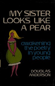 Cover of: My sister looks like a pear: awakening the poetry in young people