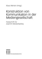 Cover of: Konstruktion von Kommunikation in der Mediengesellschaft: Festschrift fu r Joachim Westerbarkey