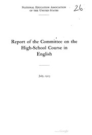 Cover of: Report of the Committee on the High-School Course in English. July, 1913