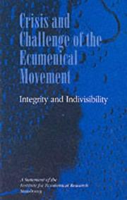 Cover of: Crisis and Challenge of the Ecumenical Movement: Integrity  and Indivisibility