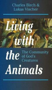 Cover of: Living with the animals | Charles Birch