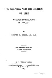 Cover of: The meaning and the method of life by George M. Gould