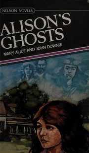 Cover of: Alison's ghosts by Mary Alice Downie