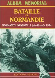 Cover of: BATAILLE DE NORMANDIE: Normandy Invasion 11 June - 29 August 1944 (Album Memorial)