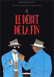 Cover of: Julius Corentin Acquefacques, prisonnier des rêves, tome 4 : Le Début de la fin
