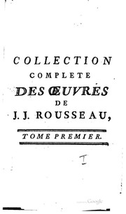 Cover of: Collection complete des œuvres de J.J. Rousseau ...