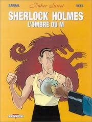 Cover of: Baker Street, tome 4 : Sherlock Holmes & l'ombre du M