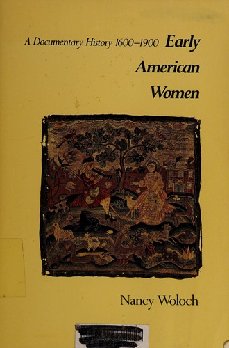Early American women by [edited by] Nancy Woloch.