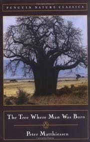 Cover of: The tree where man was born by Peter Matthiessen