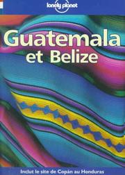 Cover of: Lonely Planet Guatemala Et Belize